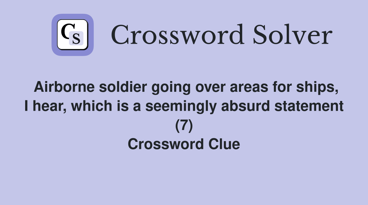 Airborne soldier going over areas for ships, I hear, which is a
